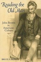 Reading the Old Man: John Brown in American Culture 157233620X Book Cover