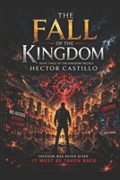 THE FALL OF THE KINGDOM: A Prophetic Thriller (The Kingdom Trilogy) B0GX9K3XZD Book Cover
