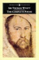 Sir Thomas Wyatt, the Complete Poems (English Poets) 1849024006 Book Cover