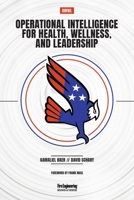 Operational Intelligence for Health, Wellness, and Leadership 1593705883 Book Cover