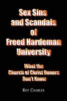 Sex Sins and Scandals of Freed Hardeman University 1441551913 Book Cover