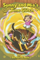 Sunny and Mia's Time Glitch (Sunny and Mia's Adventures) 1067528512 Book Cover
