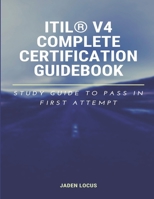 ITIL(R) V4 Complete Certification Guidebook: Study Guide to Pass In First Attempt 165461680X Book Cover