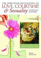 The Greenwood Encyclopedia of Love, Courtship, and Sexuality Through History 0313333602 Book Cover