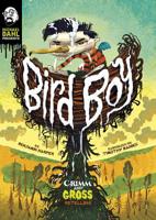 Bird Boy: A Grimm and Gross Retelling 1496573218 Book Cover