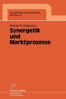 Synergetik Und Marktprozesse (Wirtschaftwissenschaftliche Beitrage, Bd 78) 3790806684 Book Cover