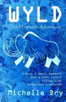 Wyld: One Mammoth Adventure 1975907183 Book Cover