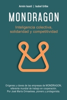 MONDRAGON: Inteligencia Colectiva, Solidaridad y Competitividad (Spanish Edition) 8409692155 Book Cover