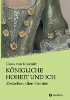 Königliche Hoheit und Ich: Zwischen allen Fronten 3347282523 Book Cover