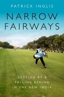 Narrow Fairways: Getting by & Falling Behind in the New India 0190664770 Book Cover