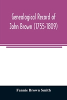 Genealogical Record of John Brown 1755-1809 9354025951 Book Cover