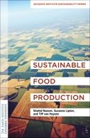 Sustainable Food Production: A Primer for the Twenty-First Century 0231189656 Book Cover