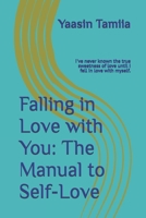 Falling in Love with You: The Manual to Self-Love: I've never known the true sweetness of love until I fell in love with myself. B0DPLNLPC3 Book Cover