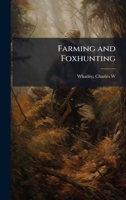 Farming and Foxhunting 1473327172 Book Cover