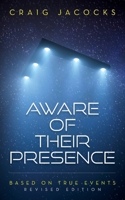 Aware Of Their Presence: Revised Edition, Based On True Events B0FG5LSJ4F Book Cover