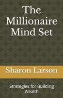 The Millionaire Mind Set: Strategies for Building Wealth B0C91HLCGG Book Cover