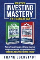 Real Estate Investing Mastery 2-in-1 Beginner's Book: Achieve Financial Freedom with Rental Properties Using Proven Financing Strategies + Build ... Hosting & Real Estate Investing Strategies) 1764387805 Book Cover