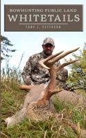 Bowhunting Public Land Whitetails 1718174551 Book Cover