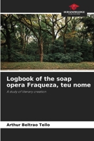 Logbook of the soap opera Fraqueza, teu nome 6207307976 Book Cover