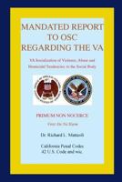 Mandated Report to Osc Regarding the Va: Va Socialization of Violence, Abuse and Homicidal Tendencies 1943347166 Book Cover