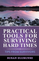 Practical Tools for Surviving Hard Times: Tips from Survivors 0228841631 Book Cover