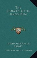 The Story Of Little Jakey 1166963888 Book Cover