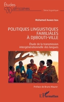 Politiques linguistiques familiales à Djibouti-ville: Étude de la transmission intergénérationnelle des langues (French Edition) 2336513919 Book Cover
