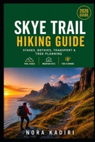 Skye Trail Hiking Guide: Stages, Bothies, Transport & Trek Planning B0HDRBTV2N Book Cover