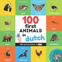 100 first animals in dutch: Bilingual picture book for kids: english / dutch with pronunciations 2384121715 Book Cover