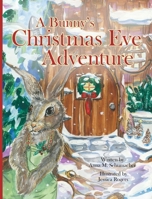 A Bunny's Christmas Eve Adventure 1645380807 Book Cover