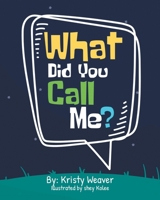 What Did You Call Me? B0CKDH6TVR Book Cover