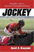 Jockey: The Rider's Life in American Thoroughbred Racing 0786428198 Book Cover