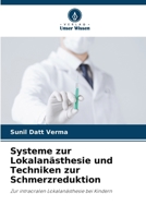 Systeme zur Lokalanästhesie und Techniken zur Schmerzreduktion (German Edition) 6209760538 Book Cover