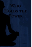 Who Holds the Power? 1387629476 Book Cover