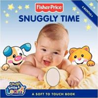 Fisher-Price: Snuggly Time: A Soft to Touch Book 0061449830 Book Cover