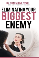 Eliminating Your BIGGEST Enemy 1667104233 Book Cover