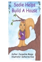 Sadie Helps Build a House 1546724311 Book Cover