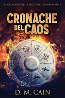 Cronache del Caos (Le Cronache Della Luce E Dell'ombra) (Italian Edition) 4824145694 Book Cover