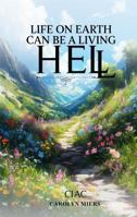 LIFE ON EARTH CAN BE A LIVING HELL 196468787X Book Cover