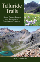 Telluride Trails: Hiking Passes, Loops, and Summits of Southwest Colorado 0871089718 Book Cover