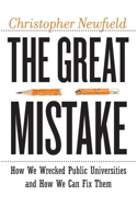 The Great Mistake: How We Wrecked Public Universities and How We Can Fix Them 1421421623 Book Cover