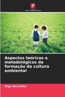 Aspectos teóricos e metodológicos da formação da cultura ambiental (Portuguese Edition) 620875870X Book Cover