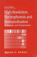 High Resolution Electrophoresis and Immunofixation: Techniques and Interpretation 0409900214 Book Cover