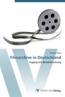 Filmarchive in Deutschland 3639445163 Book Cover