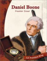 Daniel Boone: Frontier Scout (Let Freedom Ring: Exploring the West Biographies) 0736813470 Book Cover