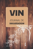 Vin Journal de dégustation: Développez votre palais et prenez en notes vos dégustations | 15,2 x 22,9 cm 100 pages | Œnologie, idéal pour débutants et aficionados (French Edition) 1697865224 Book Cover