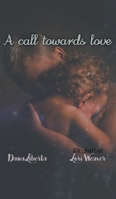 A Call Towards Love 196101775X Book Cover