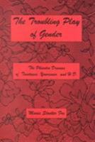 The Troubling Play of Gender: The Phaedra Dramas of Tsvetaeva, Yourcenar, and H.D 1575910357 Book Cover