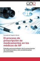 El Proceso de Prescripcion de Medicamentos En Los Medicos de AP 3848467410 Book Cover