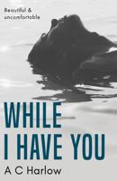 While I Have You 1800462247 Book Cover